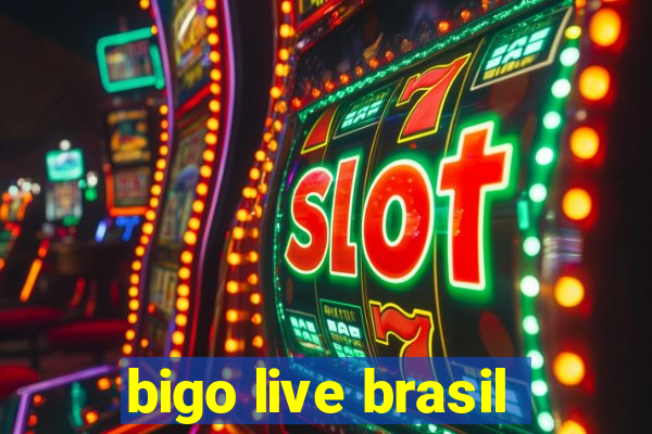 bigo live brasil